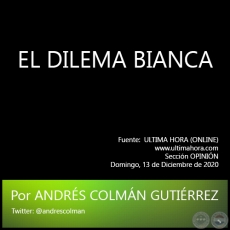 EL DILEMA BIANCA - Por ANDRÉS COLMÁN GUTIÉRREZ - Domingo, 13 de Diciembre de 2020